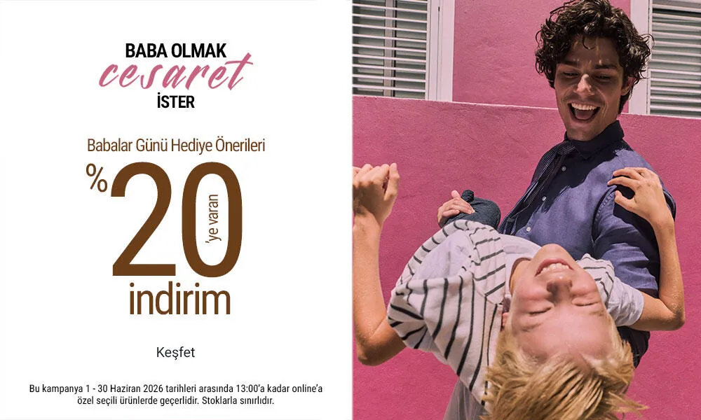 Babalar Gününe Özel %20'ye Varan İndirim!